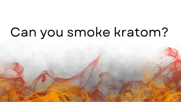 Can you smoke kratom?