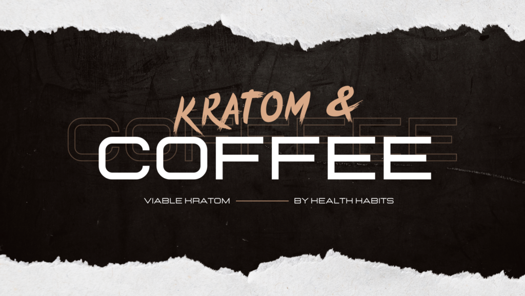 The Ultimate Guide to Kratom and Coffee: How to Mix Them Effectively ...
