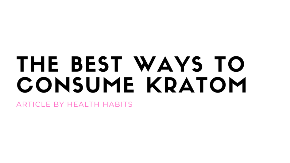 best ways to consume kratom